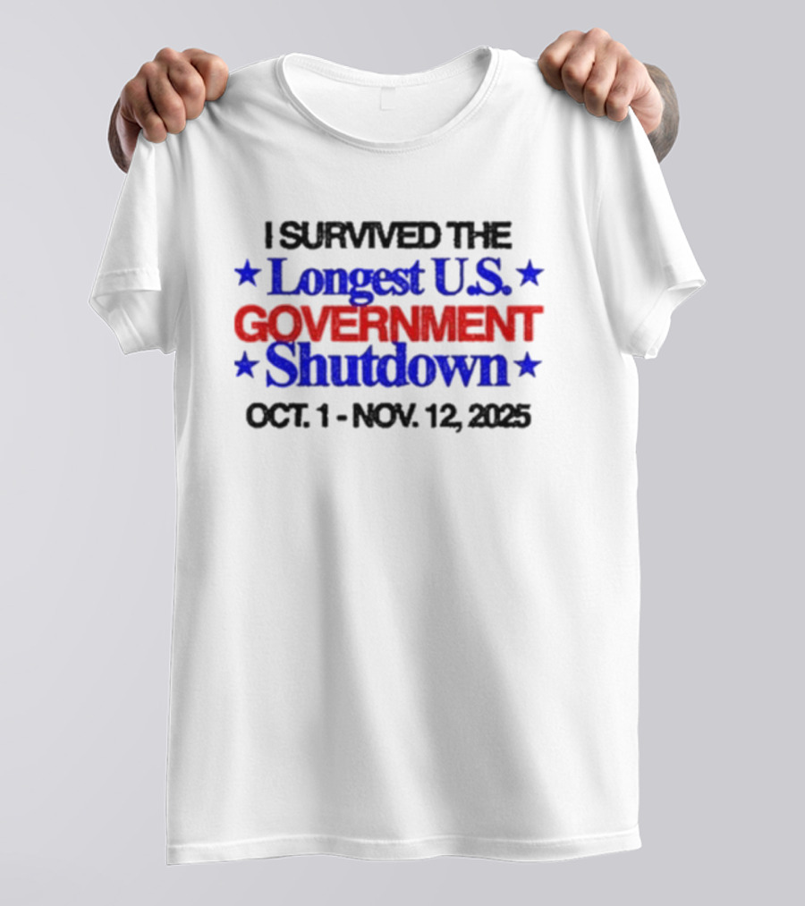 I Survived The Longest U.S. Government Shutdown Oct 1 Nov 12 2025 T-Shirt