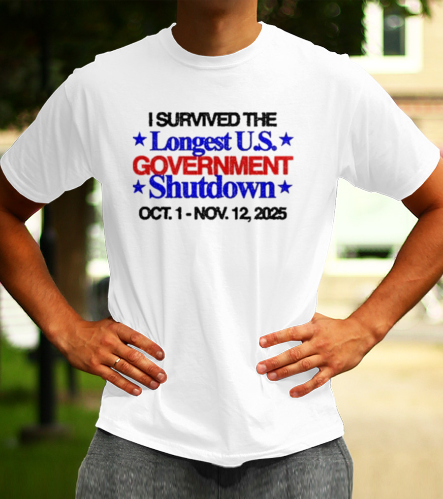 I Survived The Longest U.S. Government Shutdown Oct 1 Nov 12 2025 T-Shirt