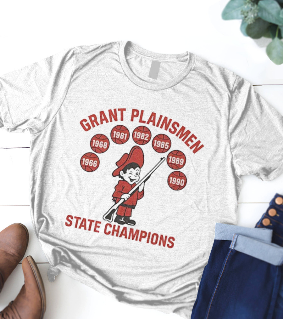Grant Plainsmen 7x Basketball State Champions Mascot 1966 1968 1981 1982 1985 1989 1990 T-Shirt
