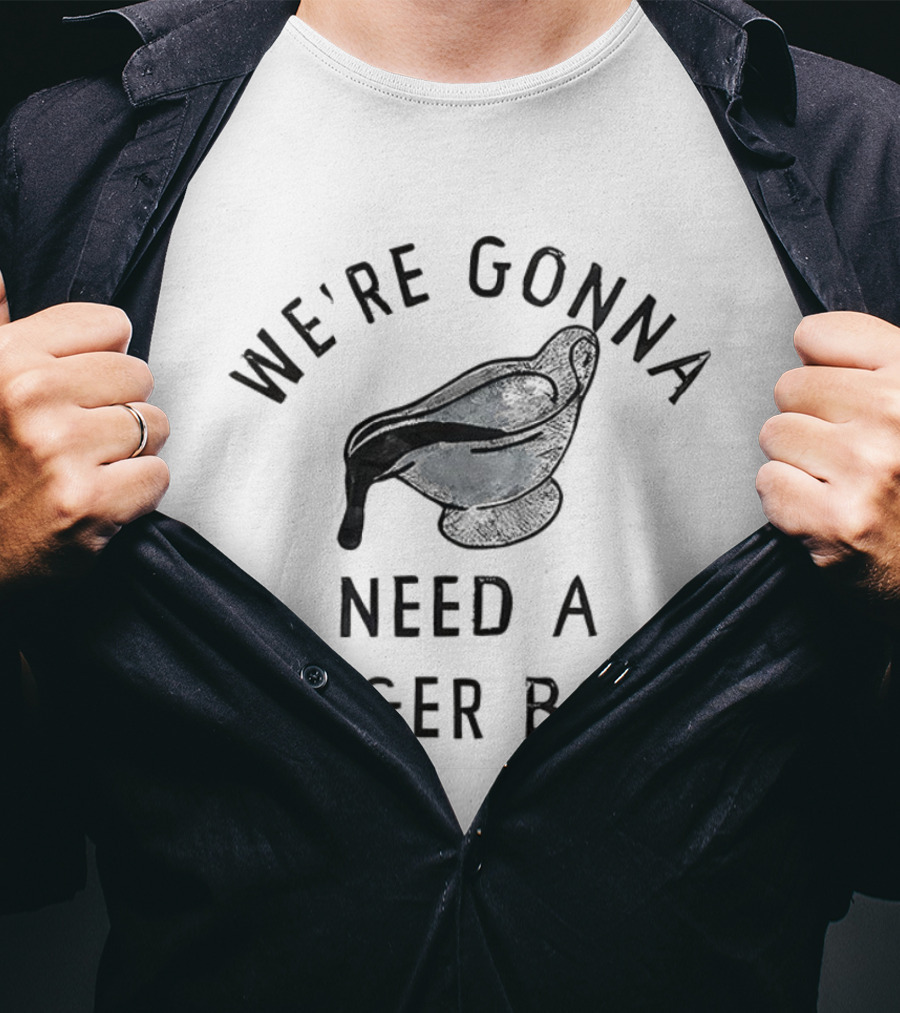 We’re Gonna Need A Bigger Boat Gravy Thanksgiving T-Shirt