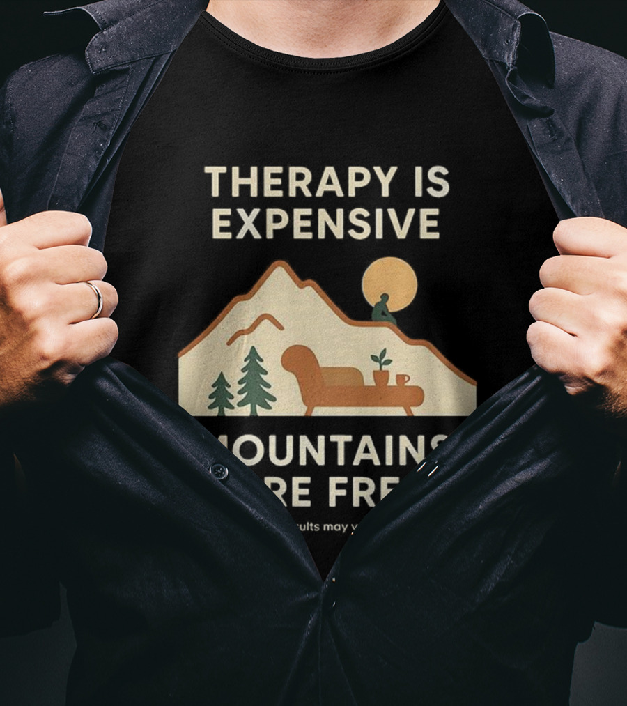 Therapy Is Expensive Mountains Are Free Nature Couch Sun T-Shirt