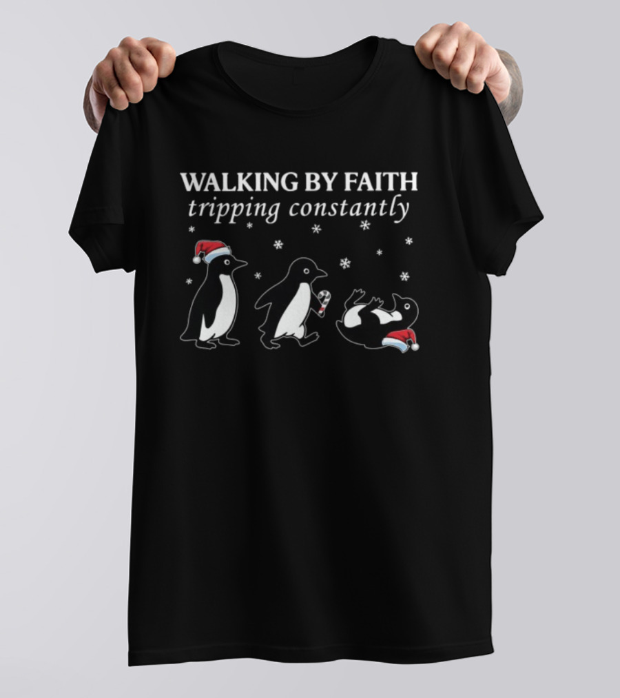 Walking By Faith Tripping Constantly Christmas Penguin Santa Hat Snowflakes T-Shirt