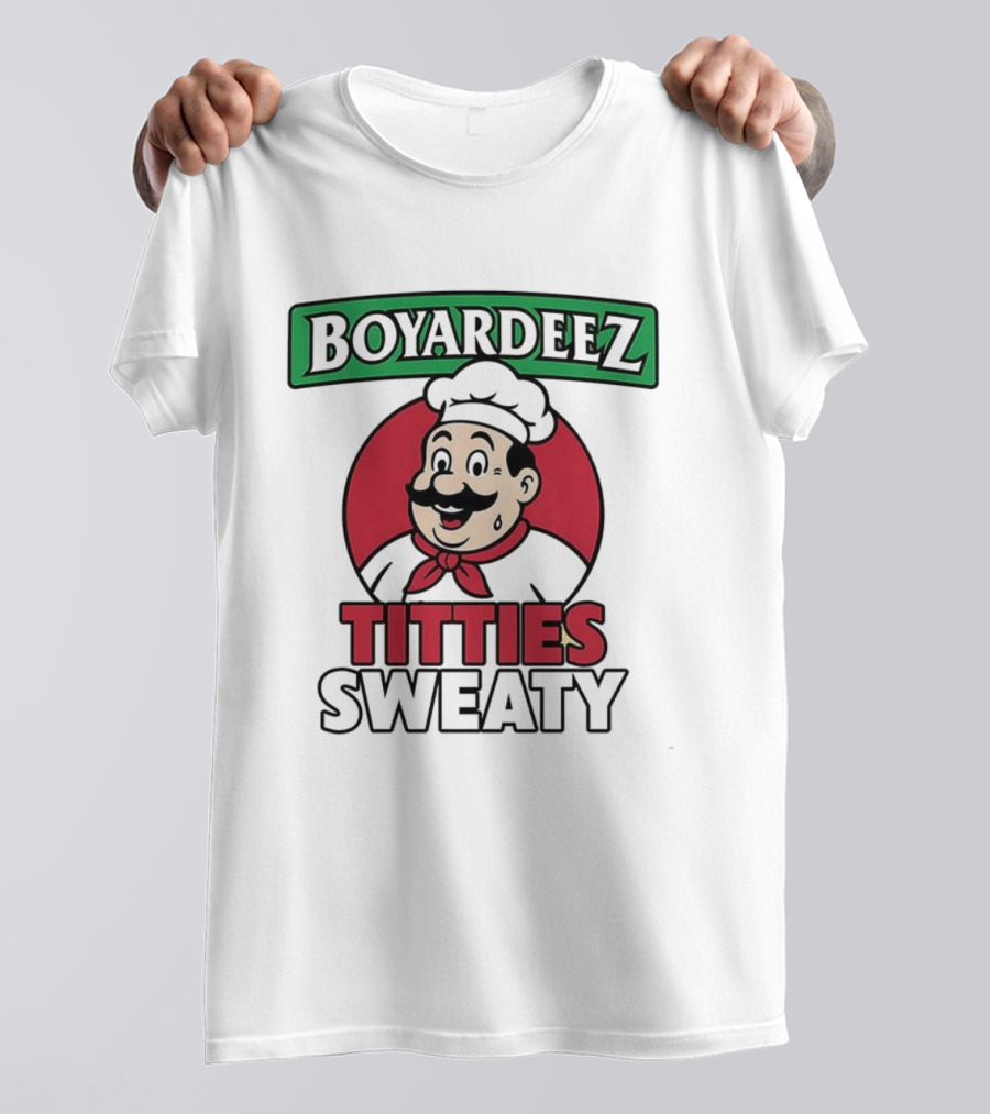 BOYARDEEZ TITTIES SWEATY Chef Parody T-Shirt