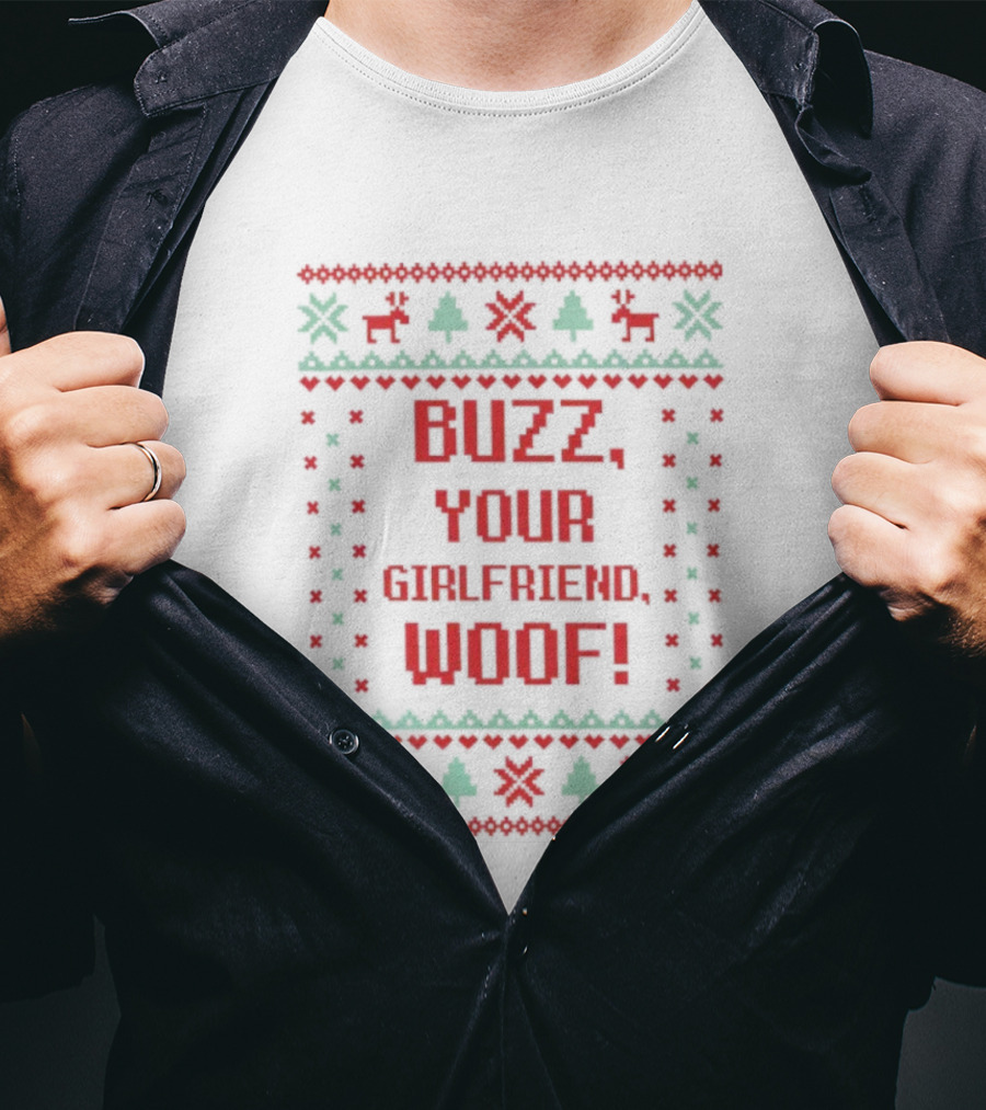 Buzz Your Girlfriend Woof Christmas Ugly Sweater Style T-Shirt