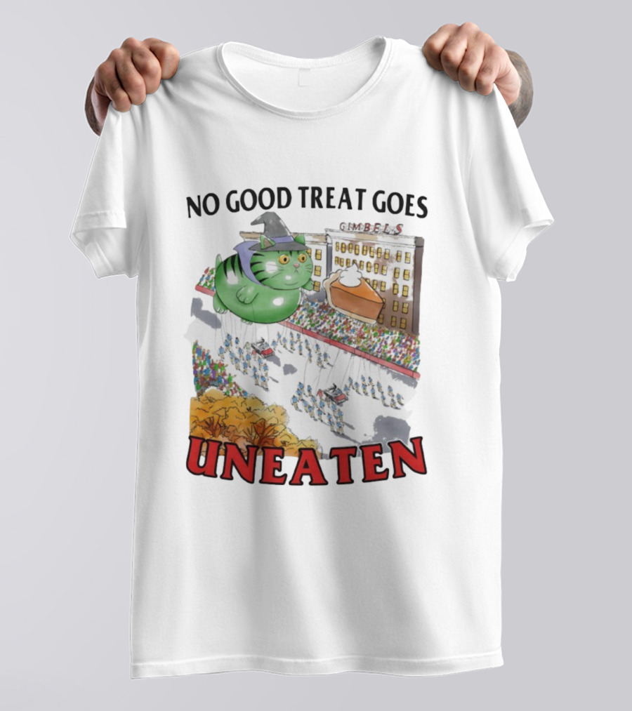 No Good Treat Goes Uneaten Cat Thanksgiving Parade Gimbels Pie Balloon T-Shirt