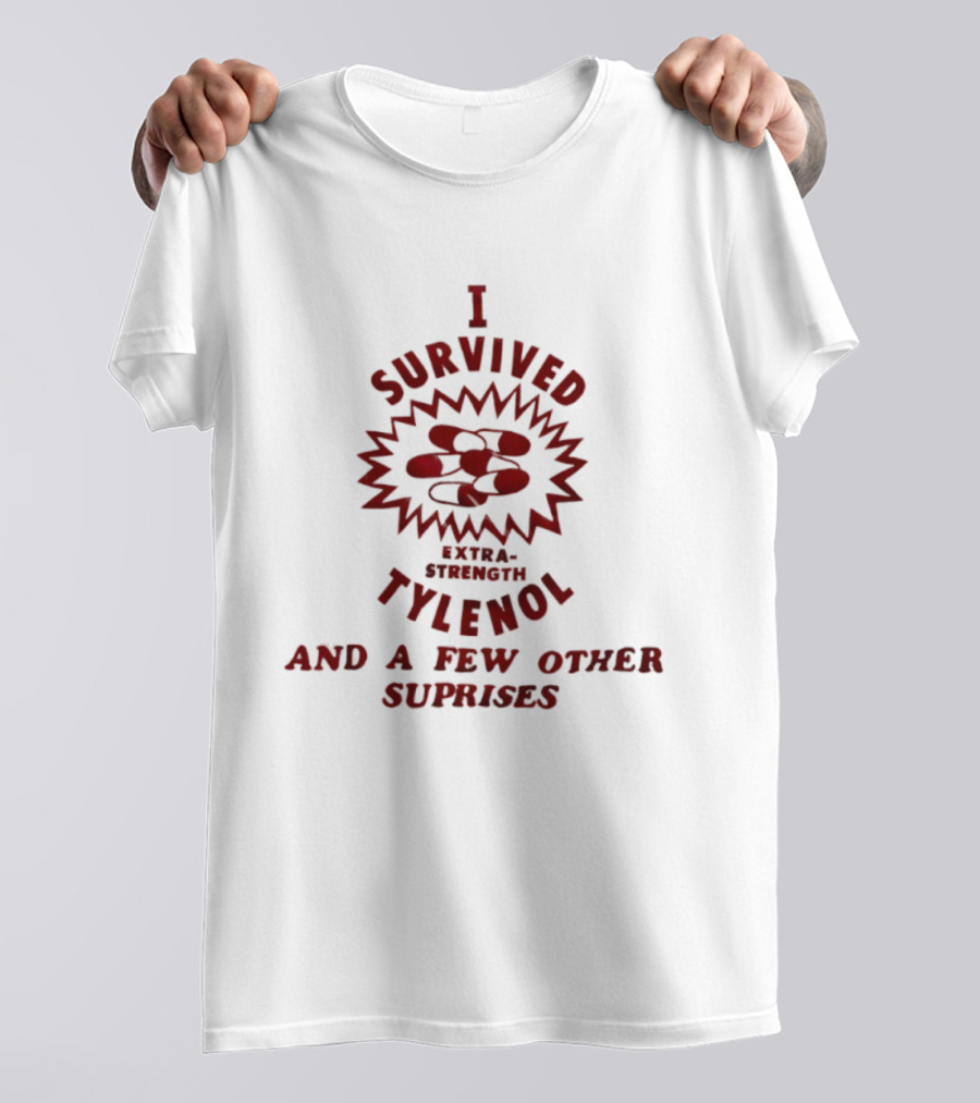 I Survived Extra-Strength Tylenol And A Few Other Surprises T-Shirt