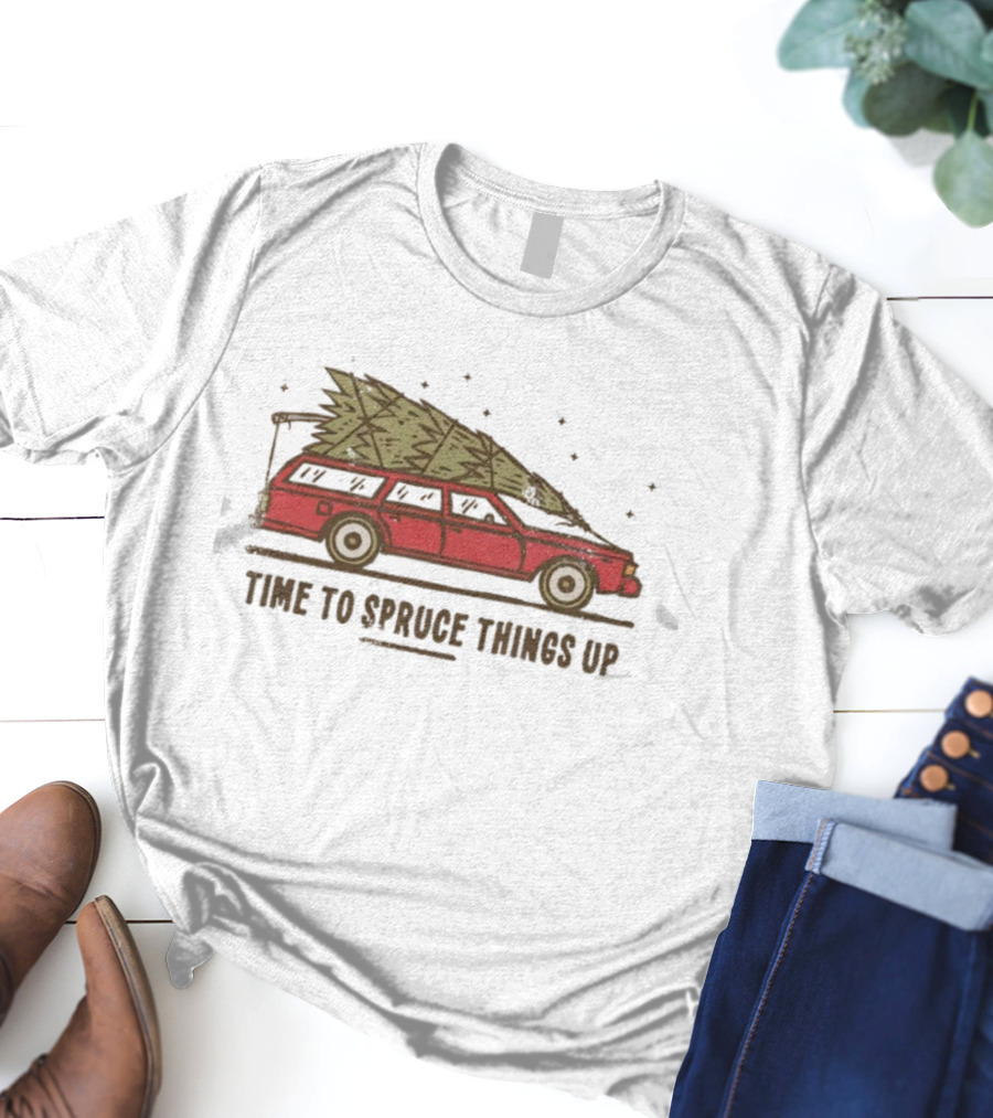 Time To Spruce Things Up Christmas Red Car With Christmas Tree T-Shirt