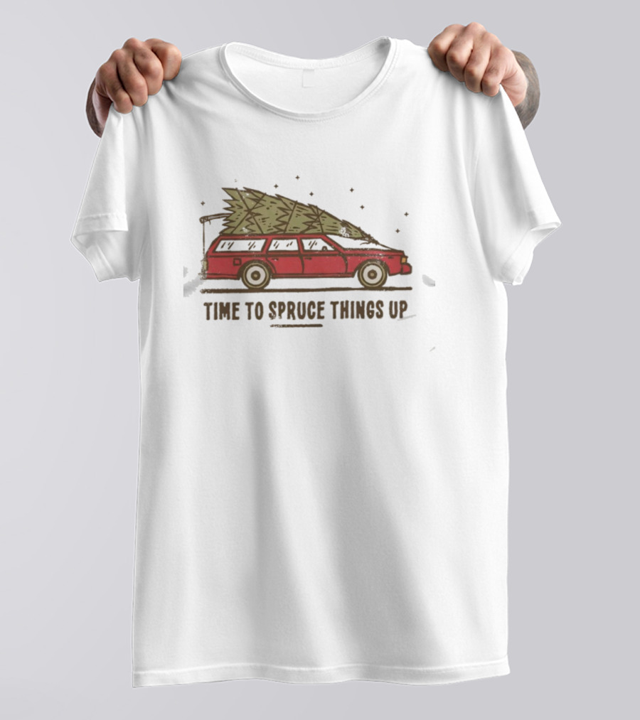 Time To Spruce Things Up Christmas Red Car With Christmas Tree T-Shirt