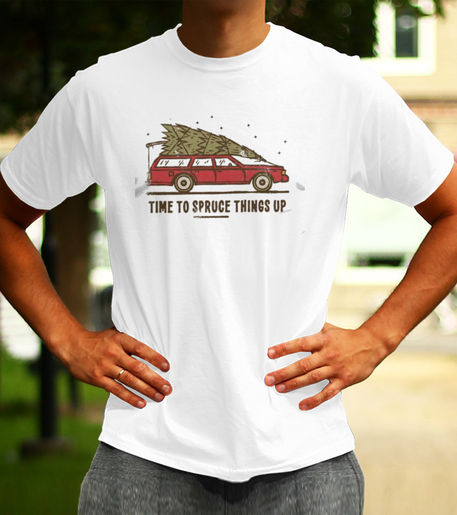 Time To Spruce Things Up Christmas Red Car With Christmas Tree T-Shirt