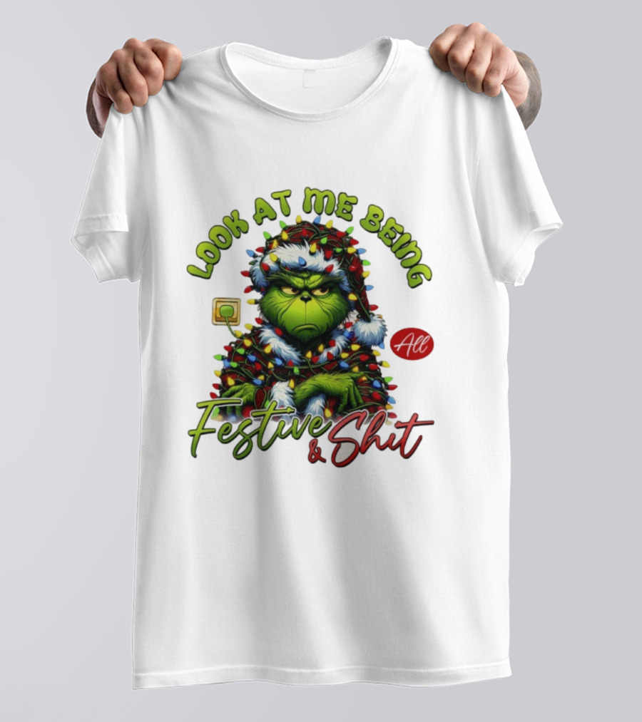 Grinch Look At Me Being All Festive & Shit Christmas Lights T-Shirt