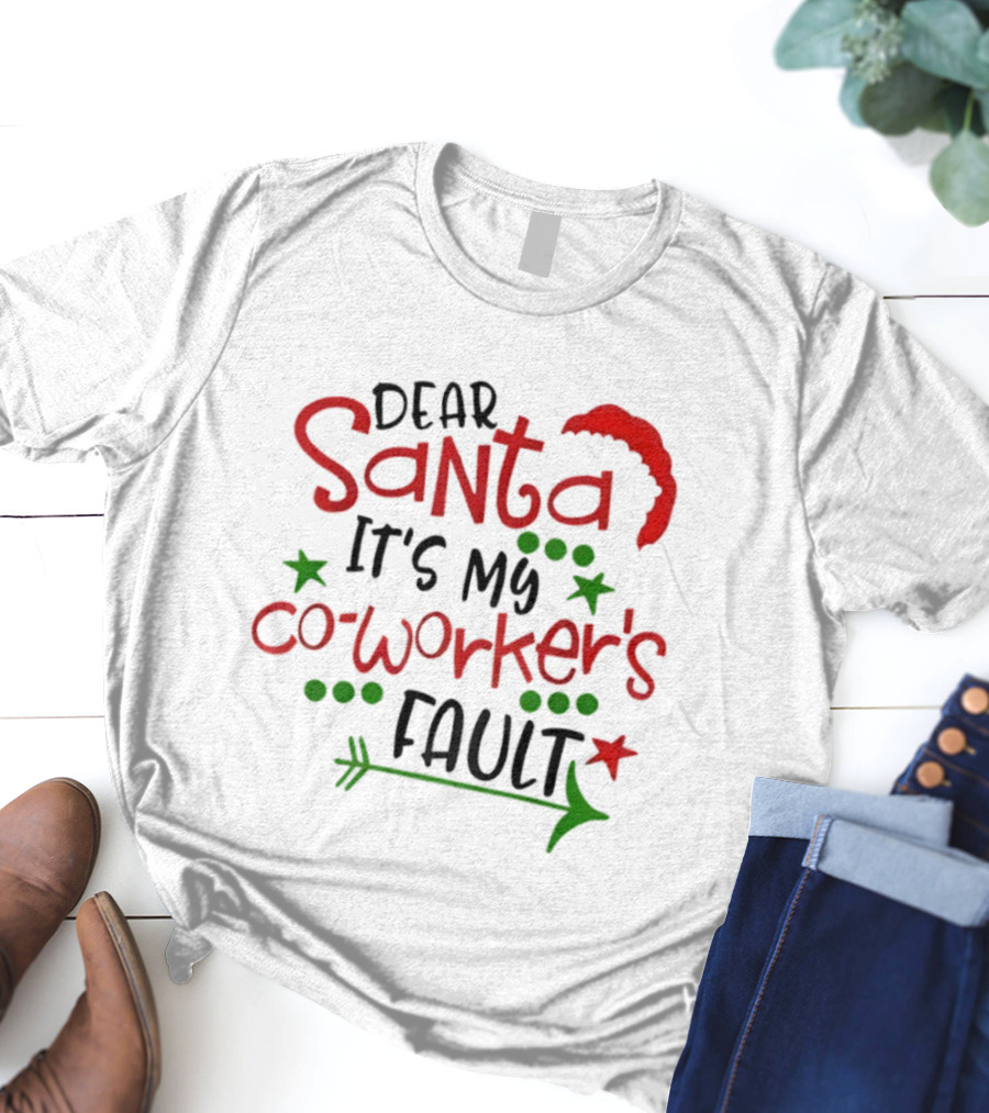 Santa It's My Coworker's Fault Christmas Humor T-Shirt