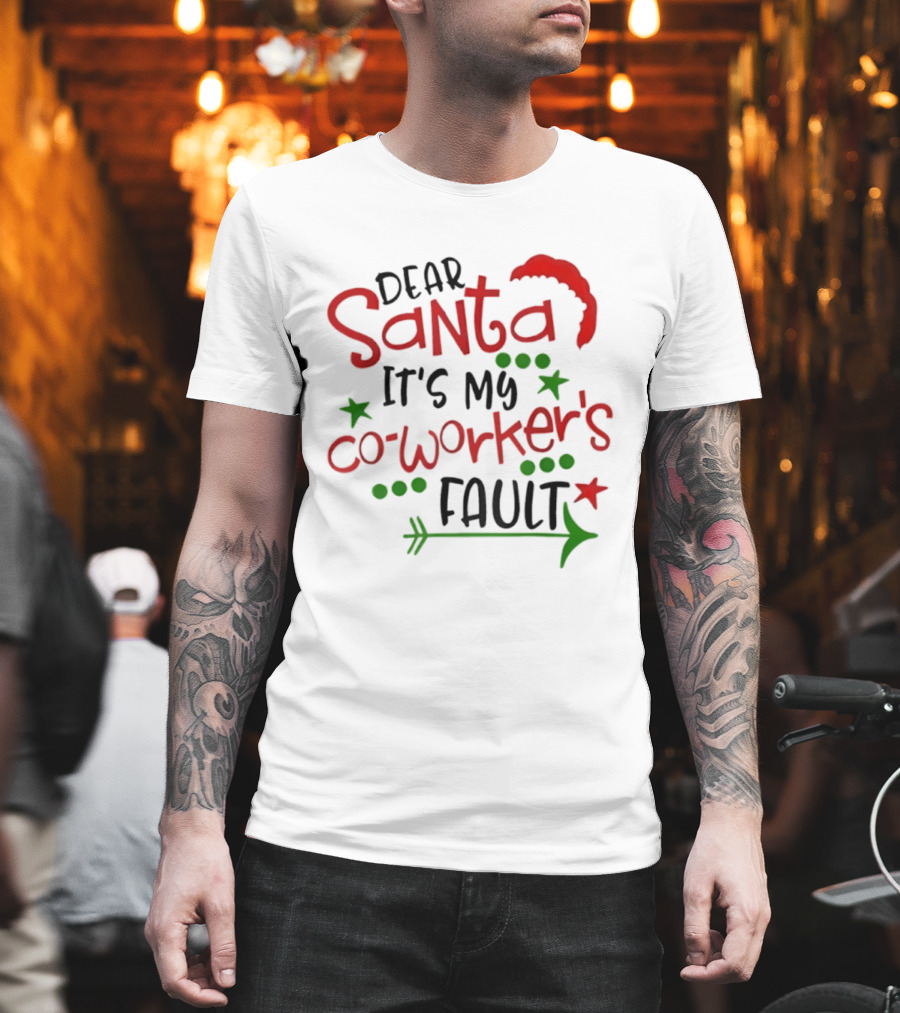 Santa It's My Coworker's Fault Christmas Humor T-Shirt