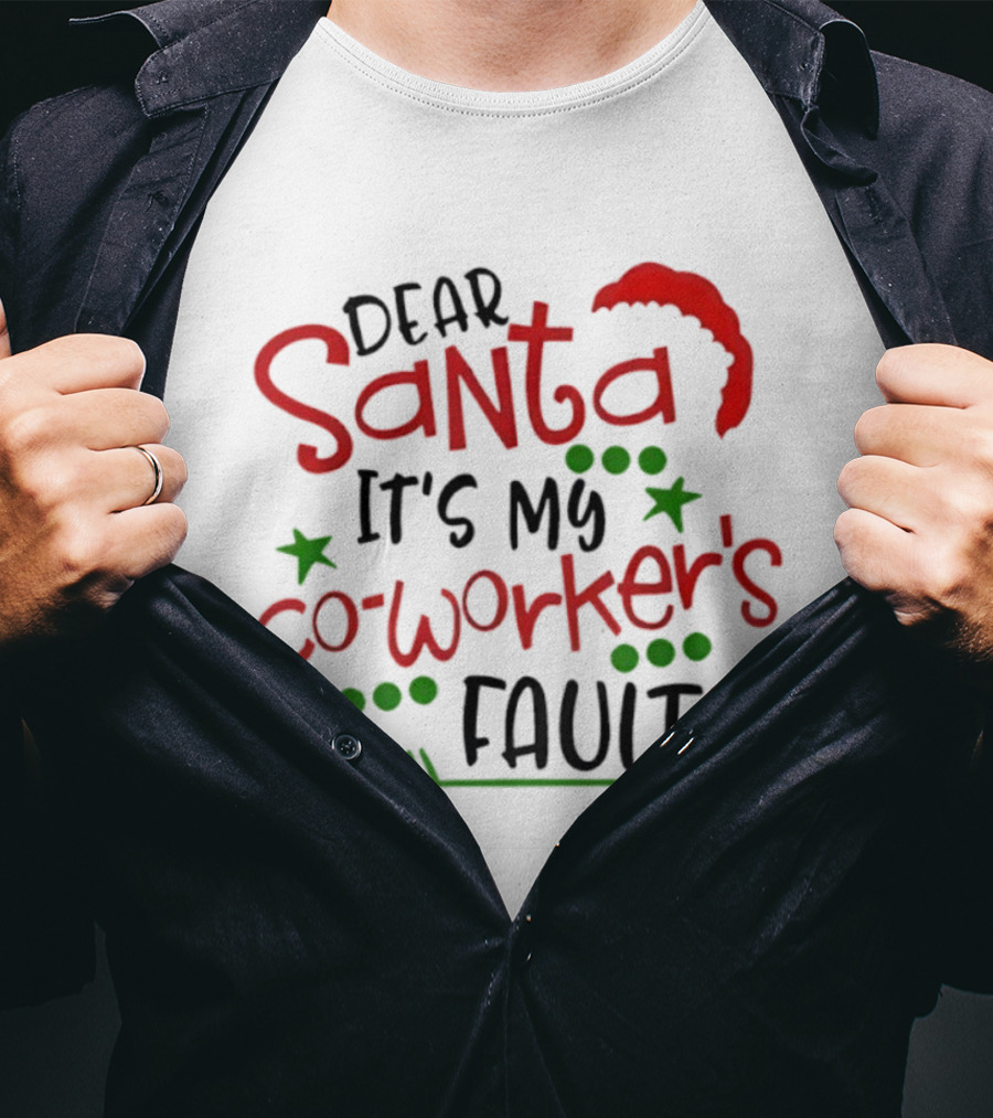 Santa It's My Coworker's Fault Christmas Humor T-Shirt