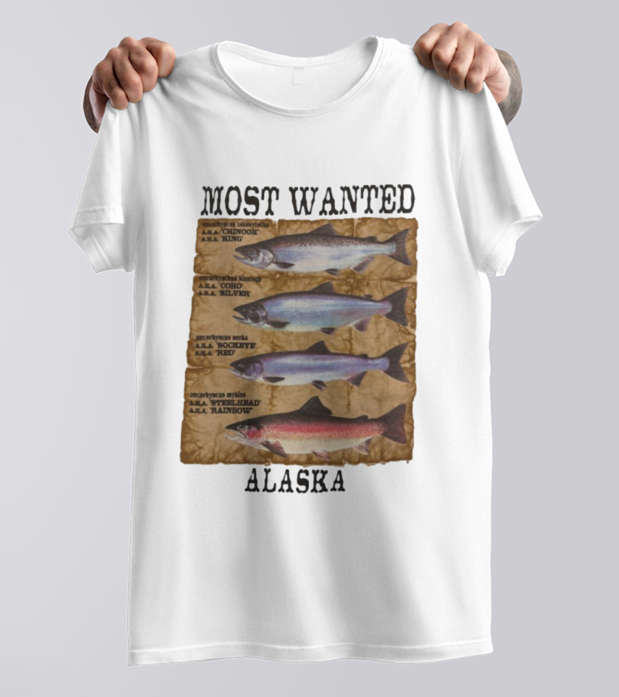 Most Wanted Alaska Chinook King Coho Silver Sockeye Red Steelhead Rainbow T-Shirt