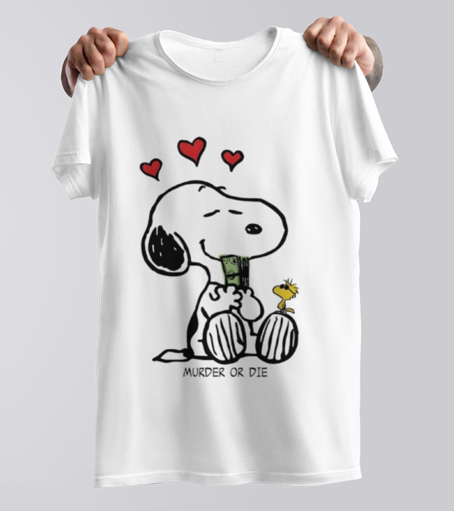 Murder Or Die Snoopy Hearts And Woodstock Cash T-Shirt