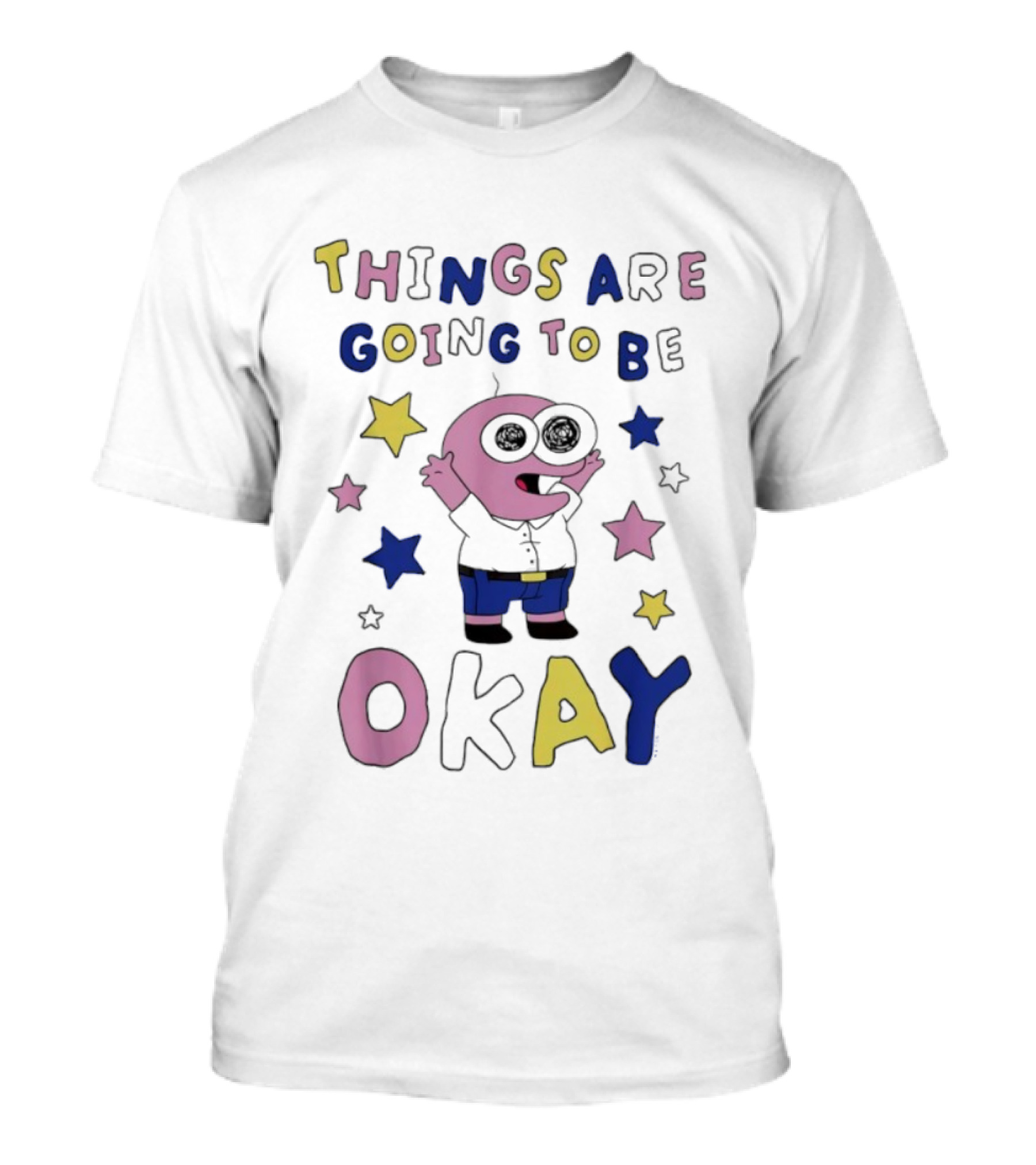Things Are Going To Be Okay Starry Cartoon Character Fun T-Shirt
