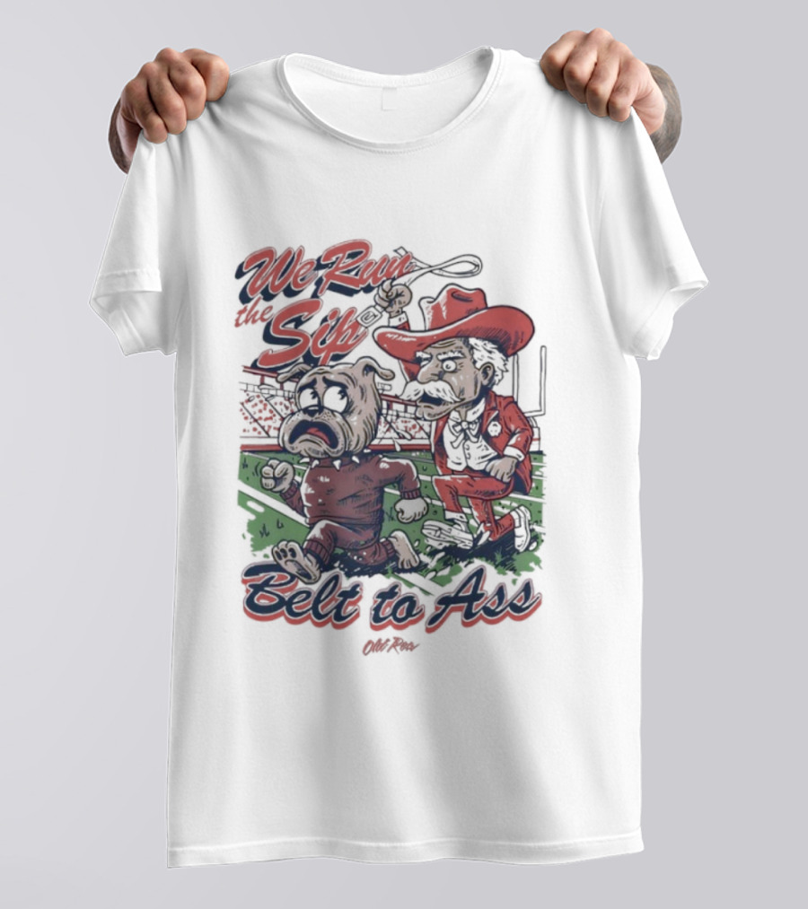 We Run The Sip Bulldog Belt To Ass Cowboy Graphic T-Shirt