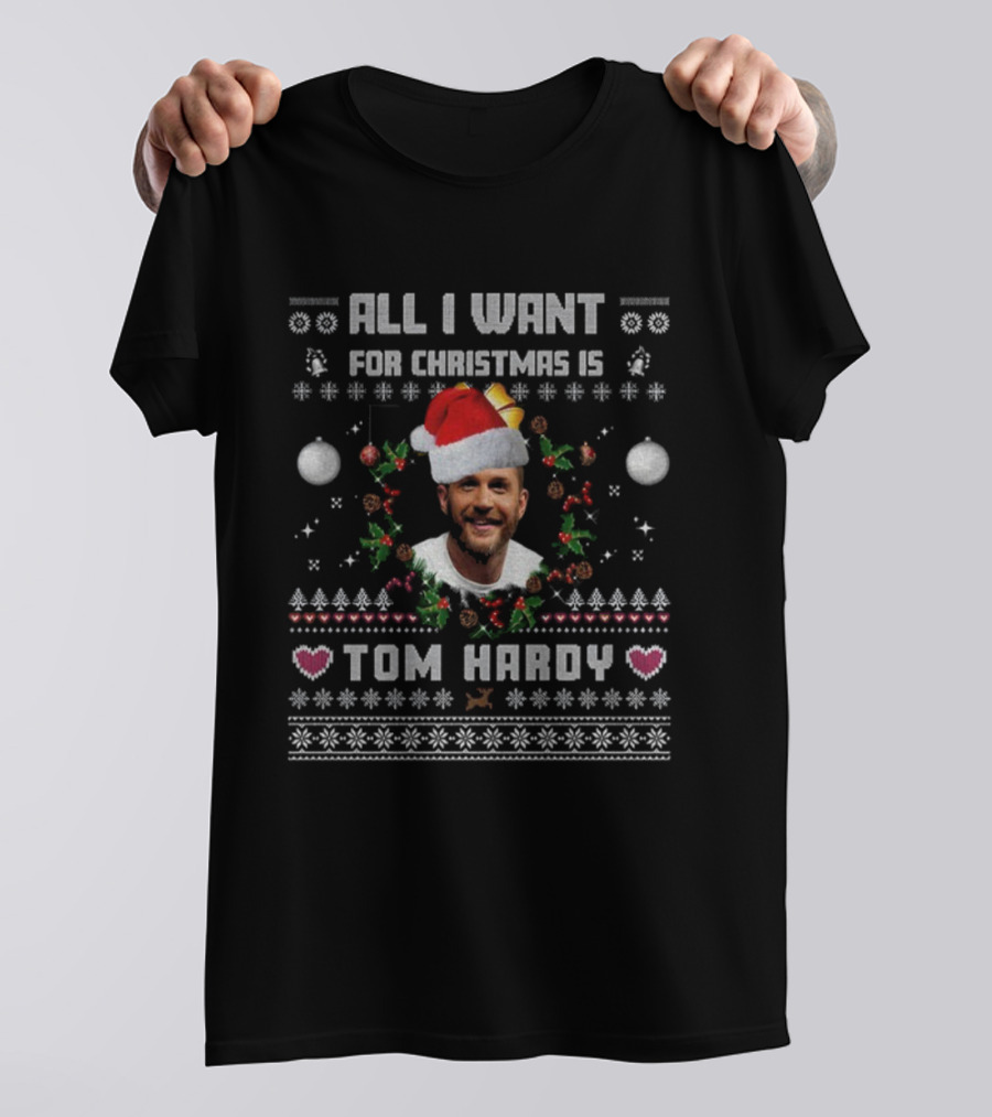 All I Want For Christmas Is Tom Hardy Ugly Vintage Holiday Theme T-Shirt