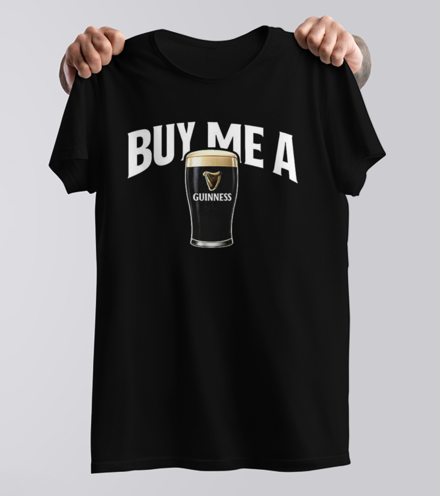 Buy Me A Guinness Pint Beer T-Shirt