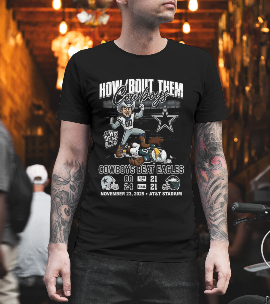 How Bout Them Cowboys Beat Eagles November 24 2025 T-Shirt