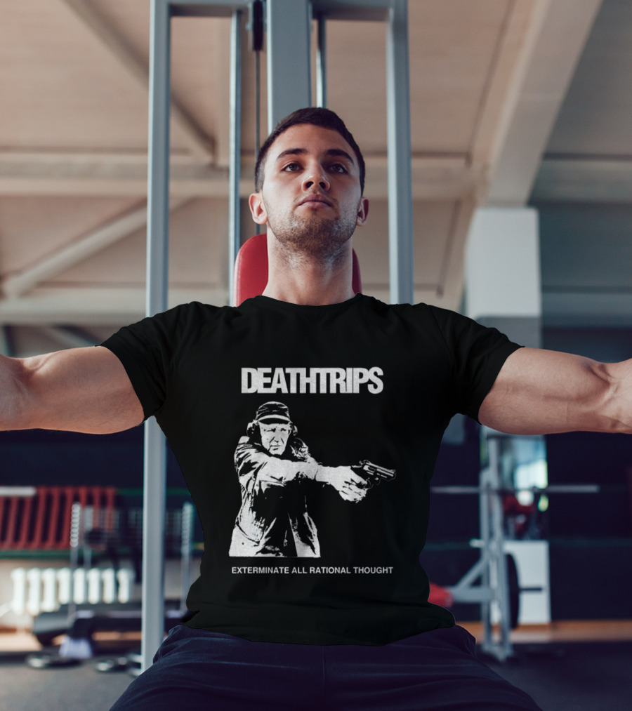 Deathtrips Exterminate All Rational Thought Gunman Illustration T-Shirt