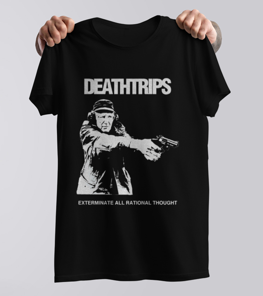 Deathtrips Exterminate All Rational Thought Gunman Illustration T-Shirt