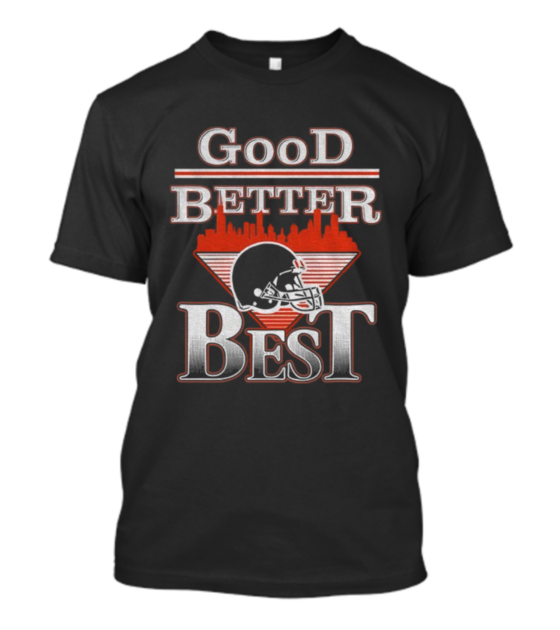 Good Better Best Chicago Bear Helmet City Skyline NFL Football T-Shirt
