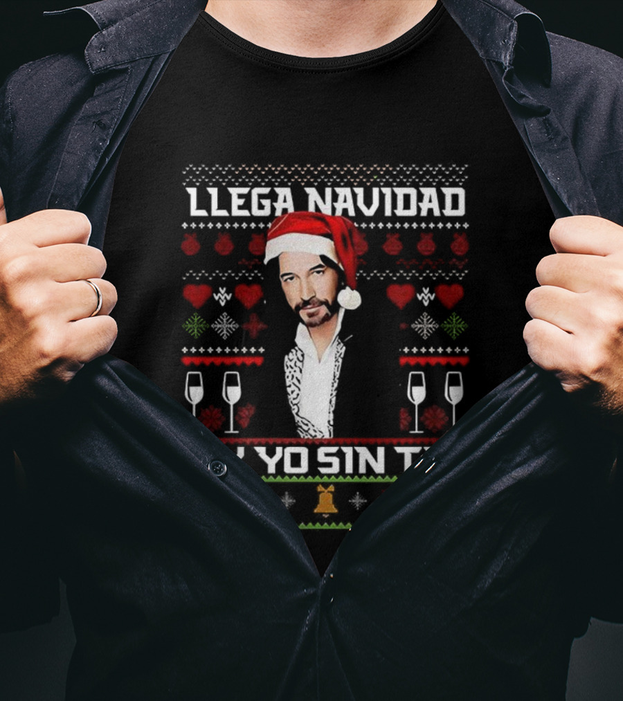 Llega Navidad Y Yo Sin Ti Marco Antonio Ugly Christmas T-Shirt