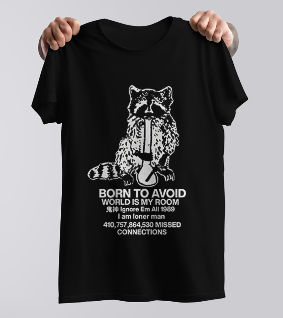 Born To Avoid World Is My Room Ignore Em All 1989 Loner Man Raccoon Connections T-Shirt