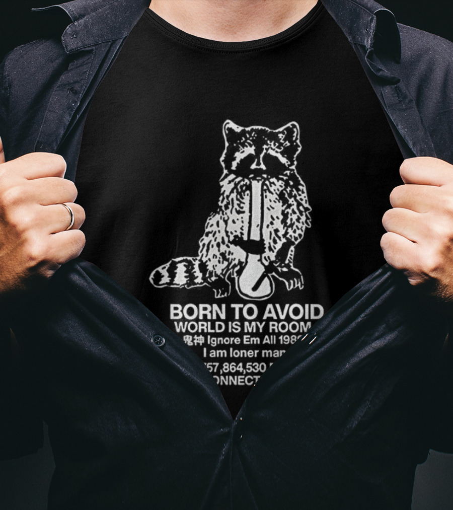 Born To Avoid World Is My Room Ignore Em All 1989 Loner Man Raccoon Connections T-Shirt