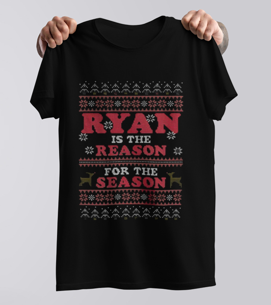 Ryan Is The Reason For The Season Christmas Ugly Sweater Style T-Shirt