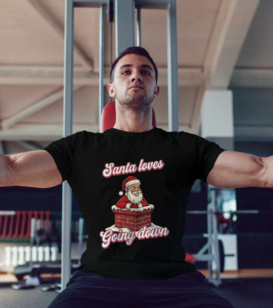 Santa Loves Going Down Christmas Chimney T-Shirt