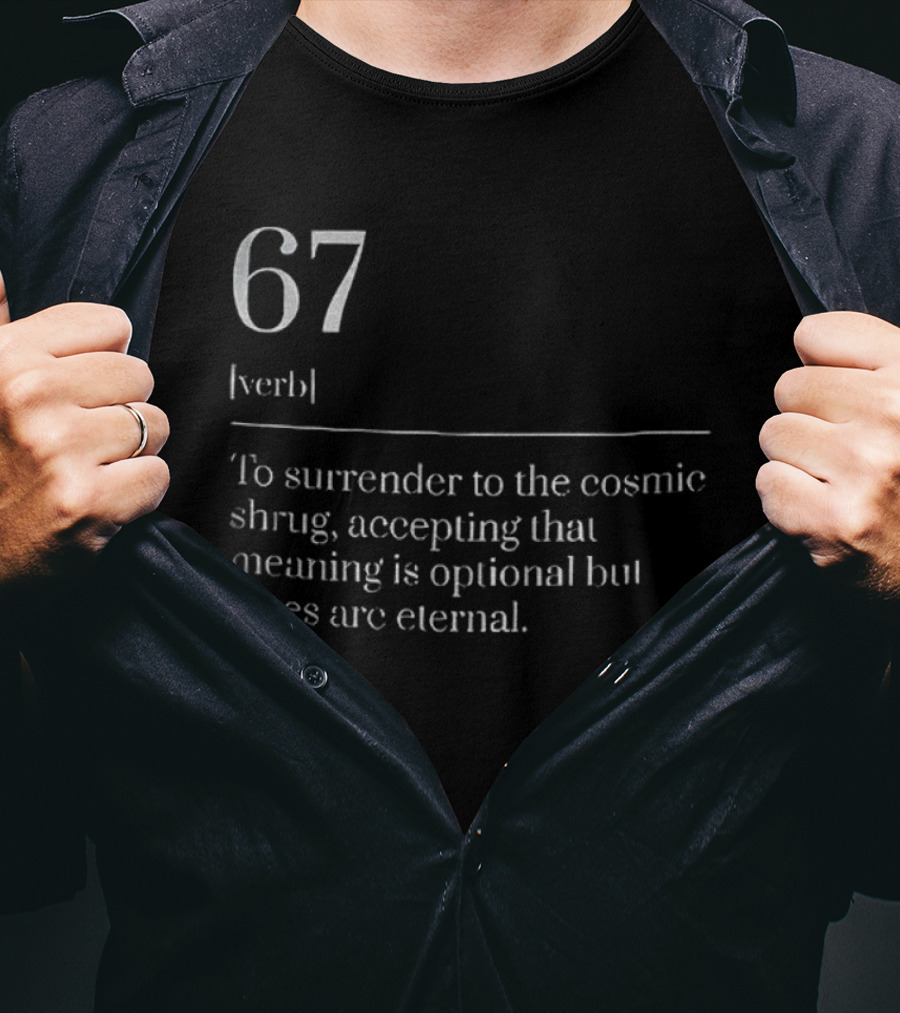 67 Verb Meme Dictionary Definition Cosmic Shrug Meaning Vibes Eternal T-Shirt