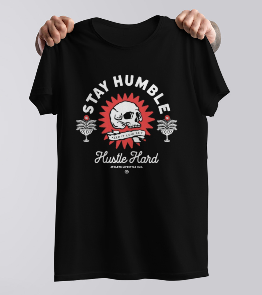 Thundernoise Stay Humble Hustle Hard Skull Graphic Keep It Low Key T-Shirt
