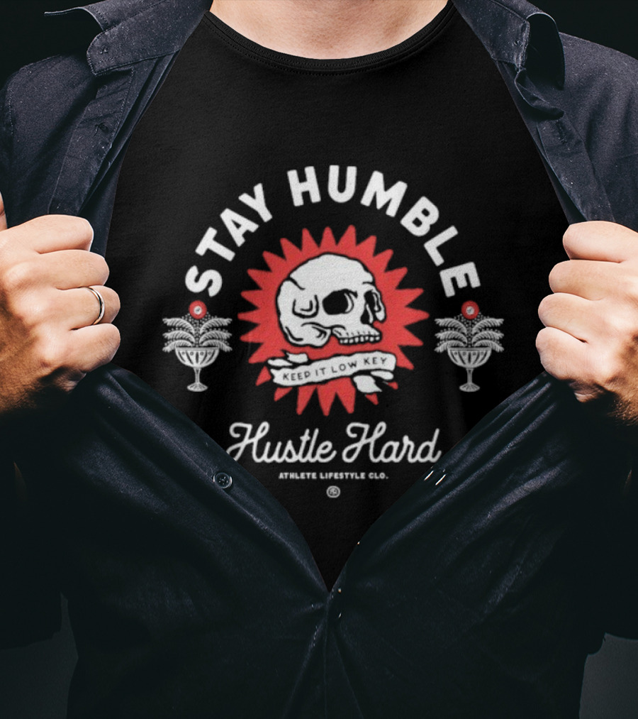 Thundernoise Stay Humble Hustle Hard Skull Graphic Keep It Low Key T-Shirt