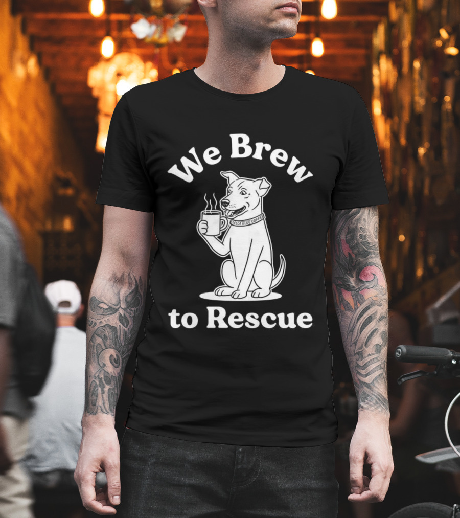 We Brew To Rescue Coffee Dog Paw Rescue Charity Tee T-Shirt
