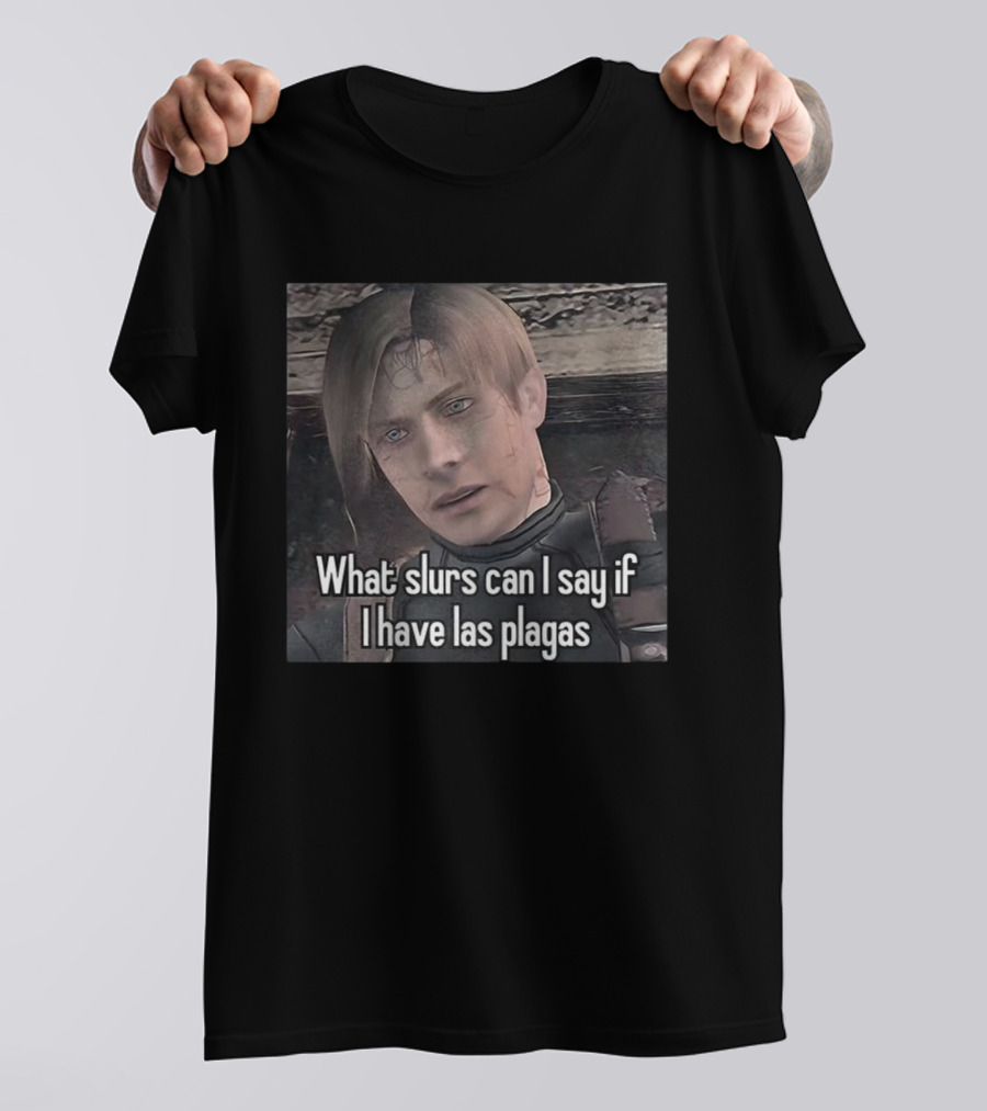 What Slurs Can I Say If I Have Las Plagas Meme Character Reference T-Shirt