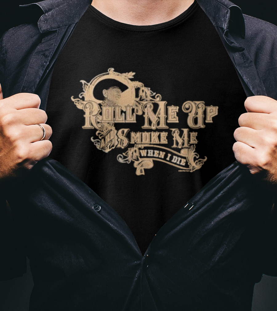 Willie Nelson Roll Me Up And Smoke Me Lovers And Friends T-Shirt