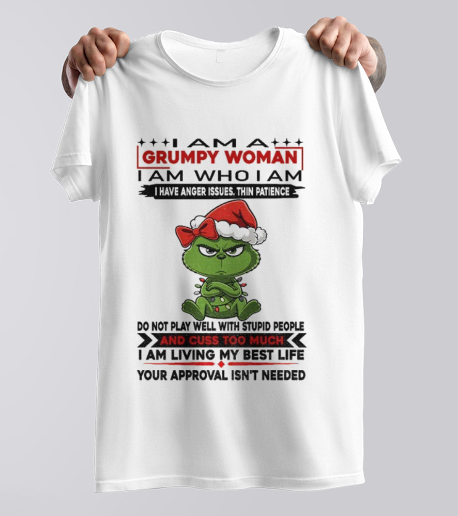 Grinch Grumpy Woman Anger Issues Thin Patience Christmas Approval Not Needed T-Shirt
