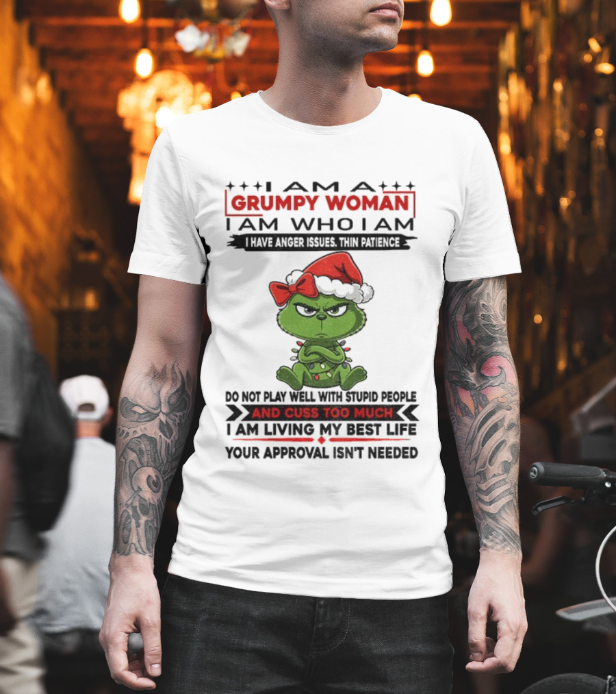 Grinch Grumpy Woman Anger Issues Thin Patience Christmas Approval Not Needed T-Shirt