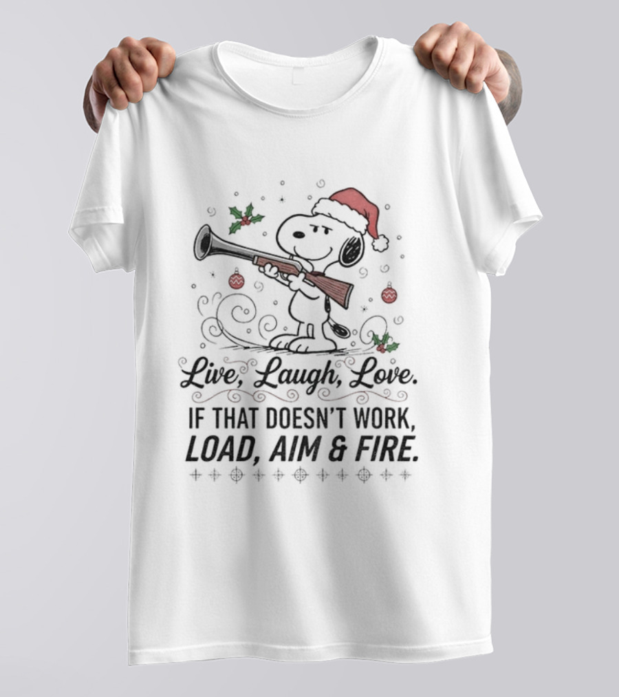 Snoopy Santa Claus Live Laugh Love Load Aim Fire Christmas Holiday Humor T-Shirt