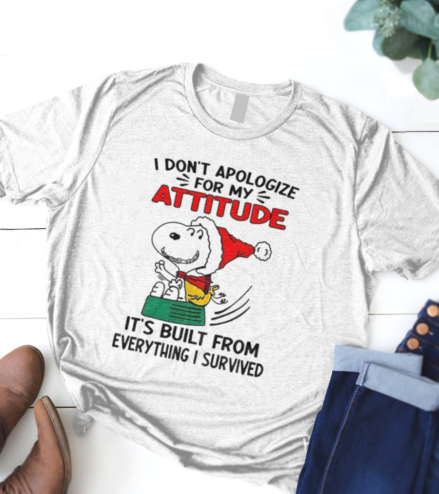 Snoopy Santa Hat I Don't Apologize For My Attitude It's Built From Everything I Survived Christmas T-Shirt