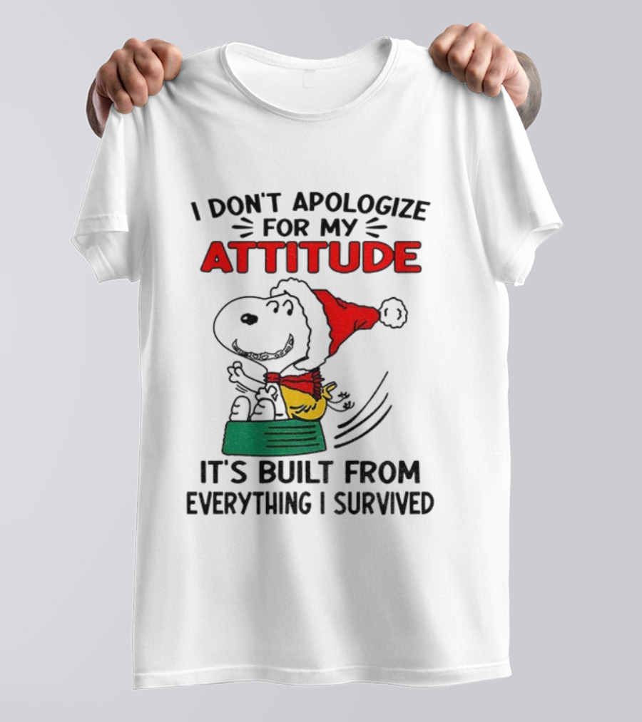 Snoopy Santa Hat I Don't Apologize For My Attitude It's Built From Everything I Survived Christmas T-Shirt
