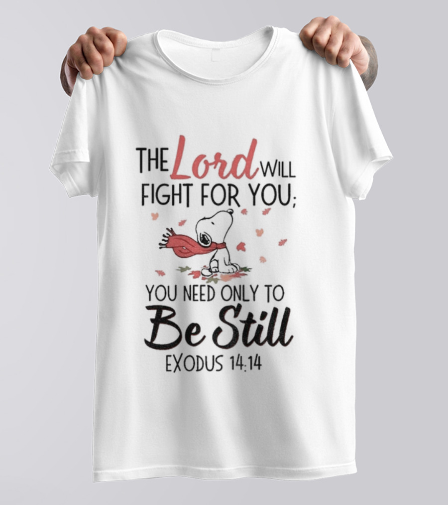 Snoopy The Lord Will Fight For You Be Still Exodus 14:14 T-Shirt