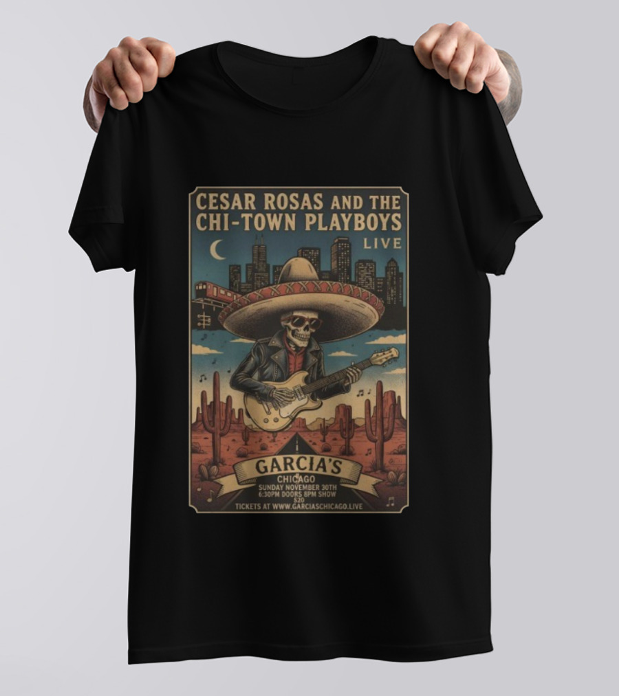 Cesar Rosas And The Chi-Town Playboys Live At Garcia's Chicago November 30th T-Shirt