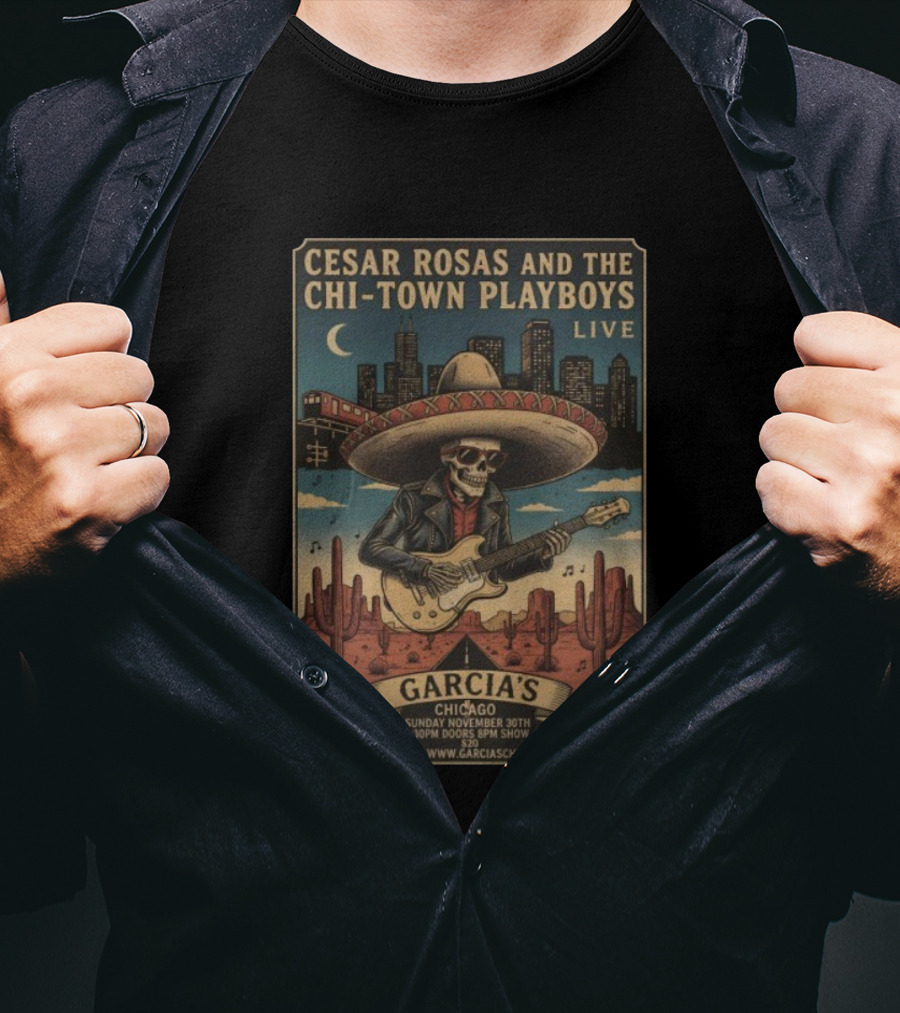 Cesar Rosas And The Chi-Town Playboys Live At Garcia's Chicago November 30th T-Shirt