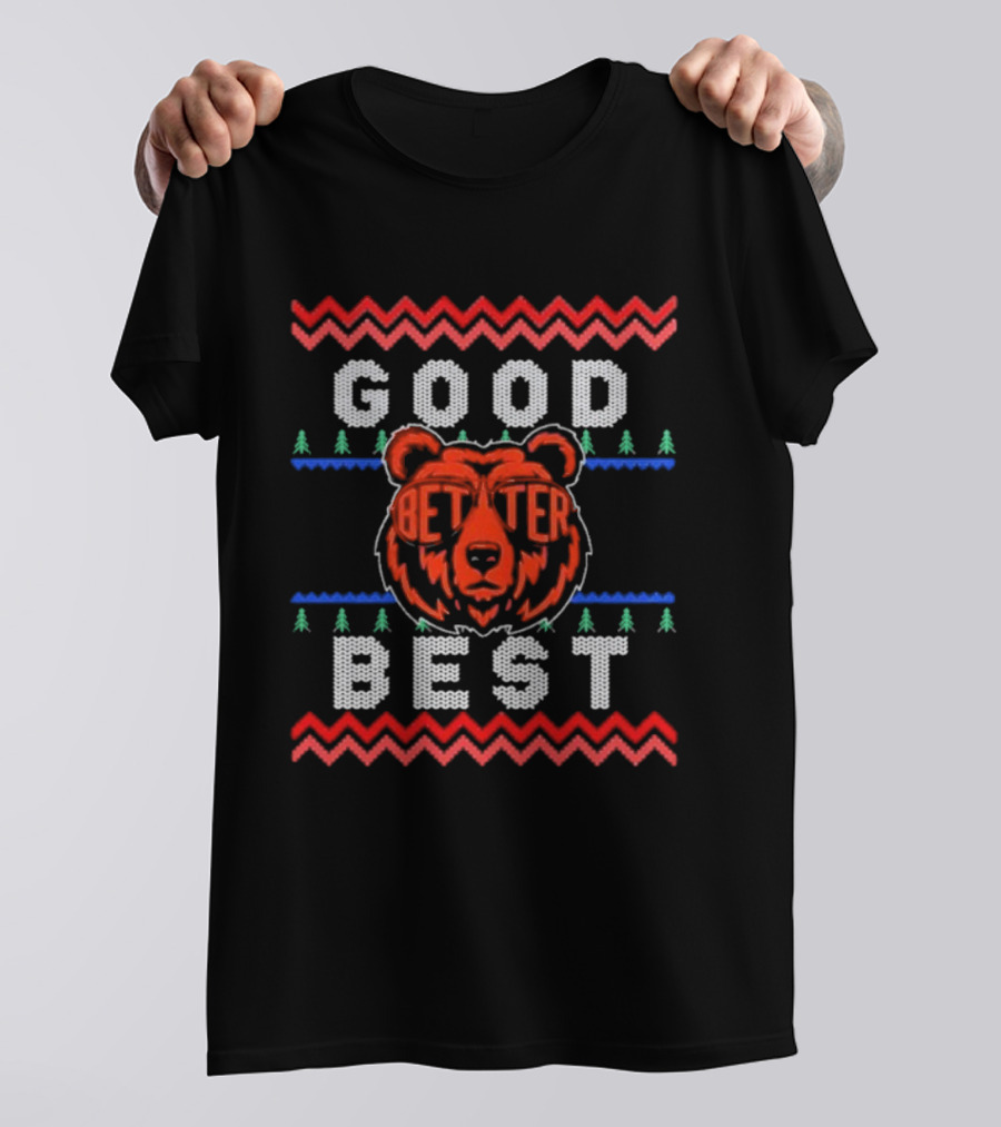 Chicago Bears Good Better Best Ugly Christmas Sweater Holiday Fan Gear T-Shirt