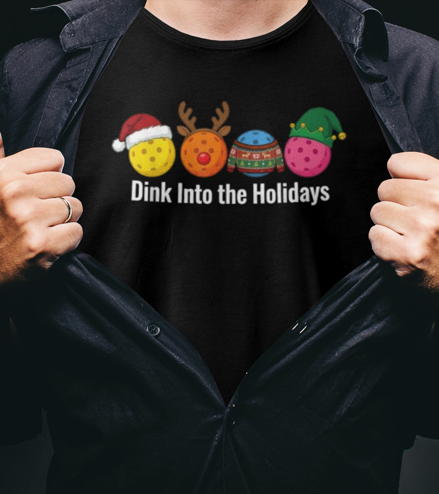 Dink Into The Holidays Pickleball Santa Reindeer Elf Ugly Xmas Christmas T-Shirt