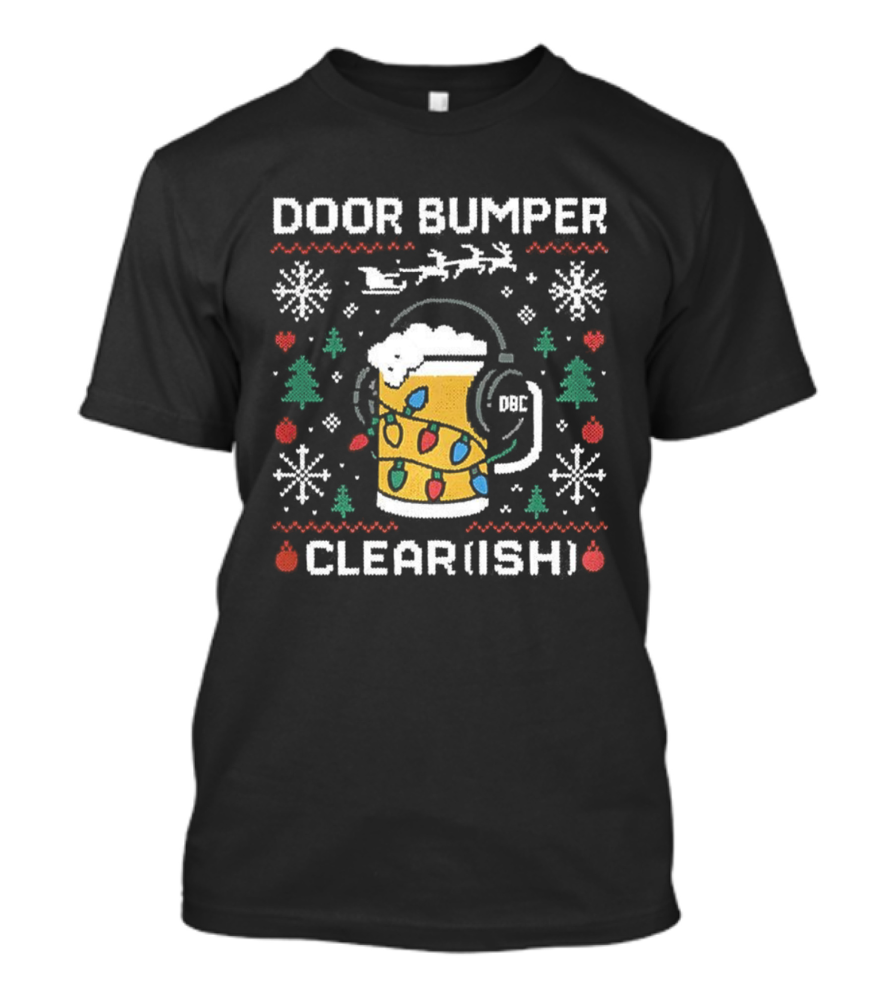 Door Bumper Clear Ish Beer Headphones Christmas Lights Santa Sleigh Snowflakes Trees T-Shirt