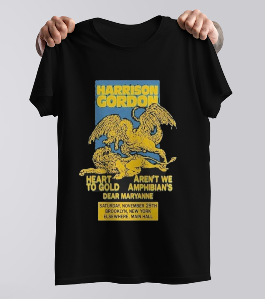 Harrison Gordon Heart To Gold Amphibian's Dear Maryanne Brooklyn NY November 29 Elsewhere Main Hall T-Shirt